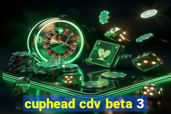 cuphead cdv beta 3